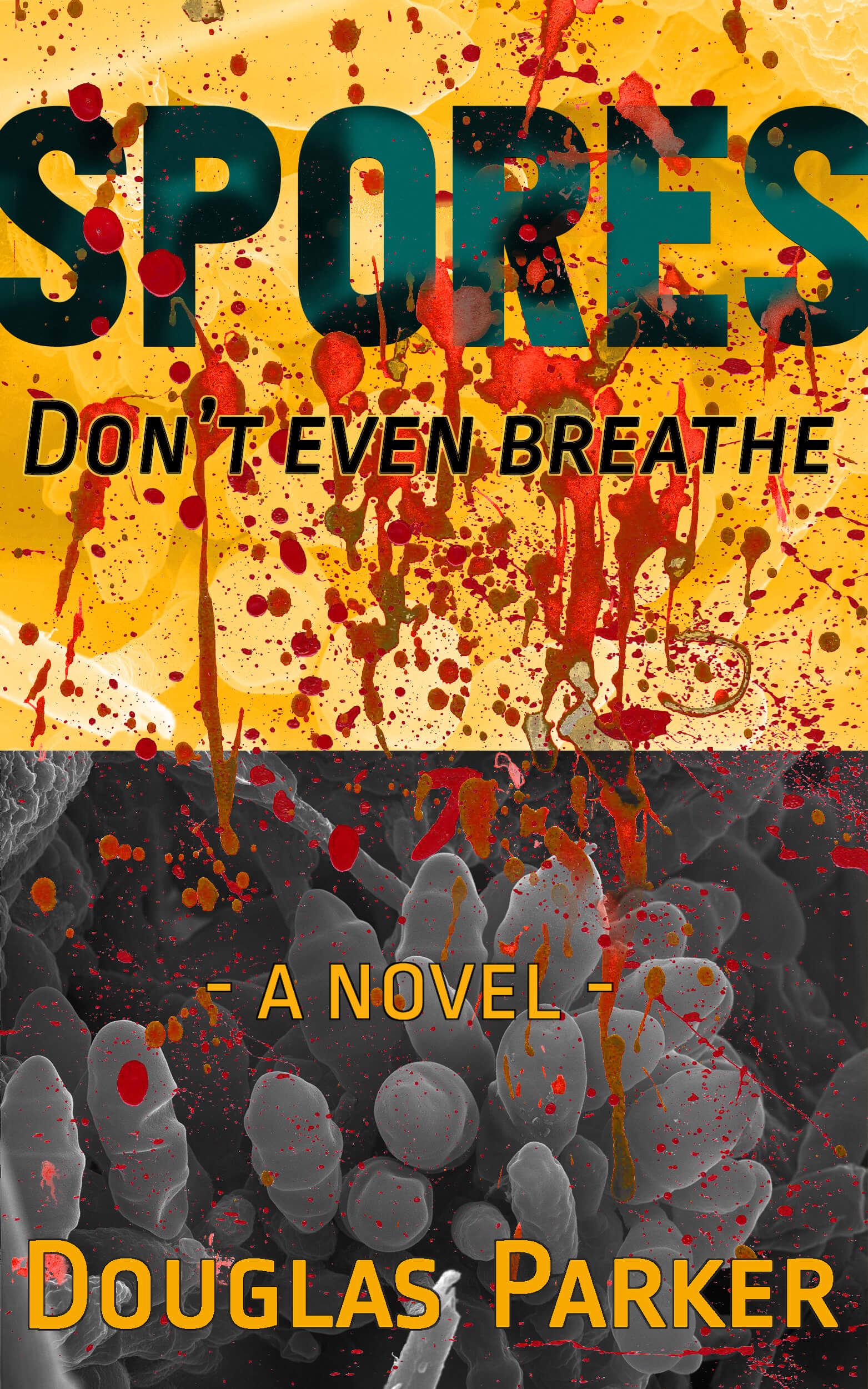 Spores Don't Even Breathe, Science thriller by Douglas Parker